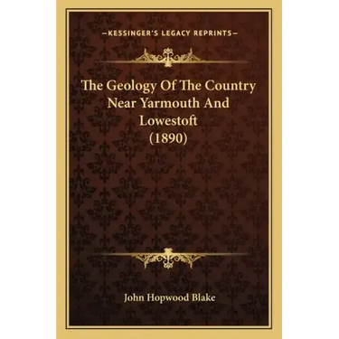 The Geology Of The Country Near Yarmouth And Lowestoft (1890)