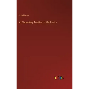 An Elementary Treatise on Mechanics