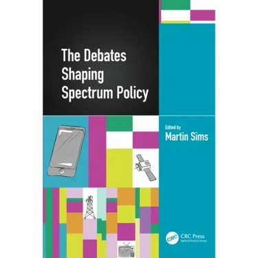 The Debates Shaping Spectrum Policy