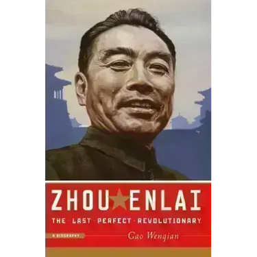 Zhou Enlai: The Last Perfect Revolutionary