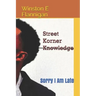 Street Korner Knowledge: Sorry I Am Late