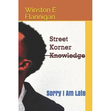 Street Korner Knowledge: Sorry I Am Late