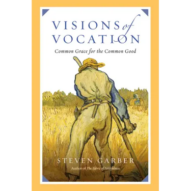 Visions of Vocation: Common Grace for the Common Good