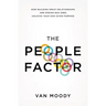 The People Factor: How Building Great Relationships and Ending Bad Ones Unlocks Your God-Given Purpose
