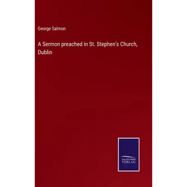 A Sermon preached in St. Stephen's Church, Dublin