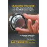 Cracking the Code to Life Insurance Sales for the Multi Line Agent: 10 Essential Sales Skills to Help You and Your Sales Team Sell Life Insurance