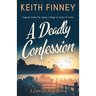A Deadly Confession: A totally unputdownable historical cozy mystery