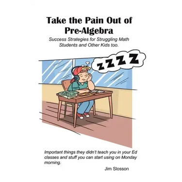 Success Strategies for Teaching Struggling Math Students: Take the Pain out of Pre-Algebra