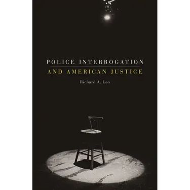 Police Interrogation and American Justice