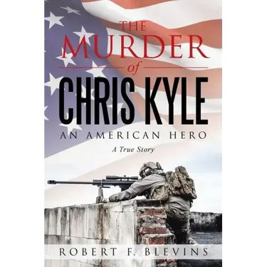 The Murder of Chris Kyle: An American Hero