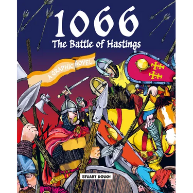 1066: The Battle of Hastings: A Graphic Novel