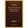 The Life Travels and Literary Career of Bayard Taylor