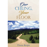 Our Ceiling, Your Floor
