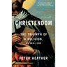 Christendom: The Triumph of a Religion, AD 300-1300