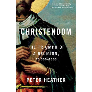 Christendom: The Triumph of a Religion, AD 300-1300