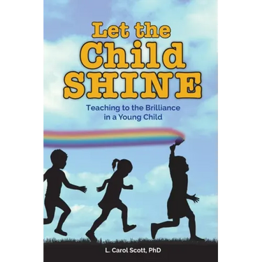 Let the Child Shine: Teaching to the Brilliance in a Young Child