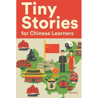 Tiny Stories for Chinese Learners: Short Stories in Chinese for Beginners and Intermediate Learners
