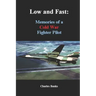 Low and Fast: Memories of a Cold War Fighter Pilot