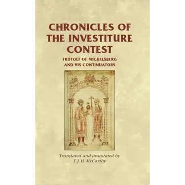 Chronicles of the Investiture Contest: Frutolf of Michelsberg and his continuators