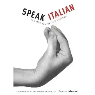 Speak Italian: The Fine Art of the Gesture