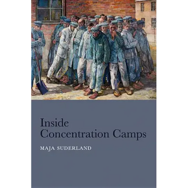 Inside Concentration Camps: Social Life at the Extremes
