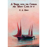 A Brush with the Chinese and What Came of it: A Classic Victorian Adventure of Naval Danger, Courage, and Conflict in China