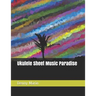 Ukulele Sheet Music Paradise