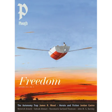 Plough Quarterly No. 41 - Freedom