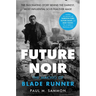 Future Noir Revised & Updated Edition: The Making of Blade Runner