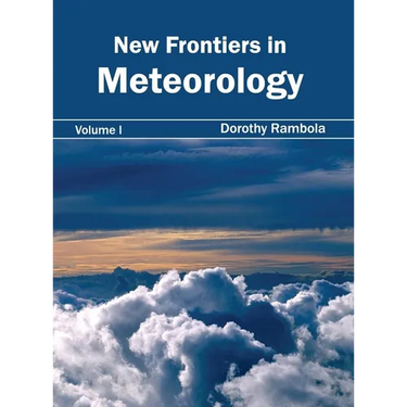 New Frontiers in Meteorology: Volume I