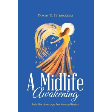 A Midlife Awakening: And a Year of Messages from Ascended Masters