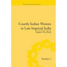 Courtly Indian Women in Late Imperial India