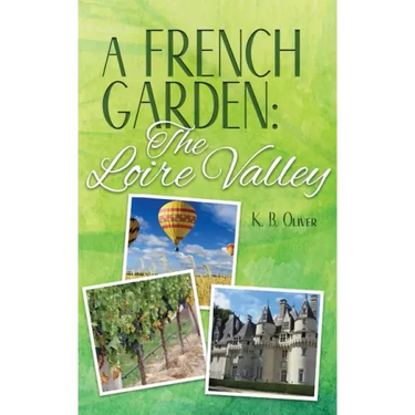 A French Garden: The Loire Valley