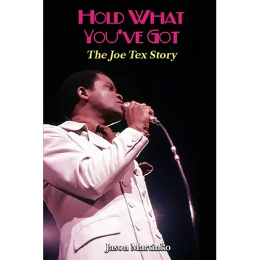 Hold What You've Got: The Joe Tex Story
