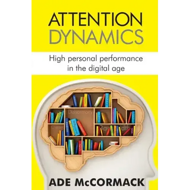 Attention Dynamics: High personal performance in the Digital Age