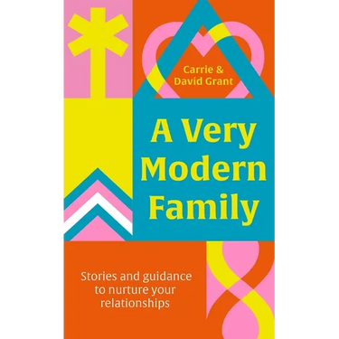 A Very Modern Family.: Stories and Guidance to Nurture Your Relationships