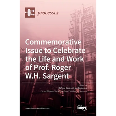 Commemorative Issue to Celebrate the Life and Work of Prof. Roger W.H. Sargent