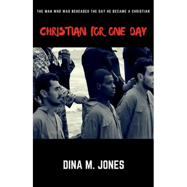Christian for One Day: The man who was beheaded the day he became a Christian