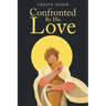 Confronted By His Love