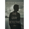 The Gray Detective: Three Crime Novellas