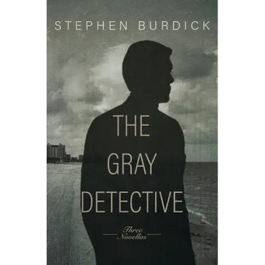 The Gray Detective: Three Crime Novellas