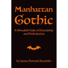 Manhattan Gothic: A Ghoulish Tale of Friendship and Tribulation