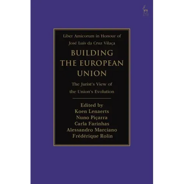 Building the European Union: The Jurist's View of the Union's Evolution
