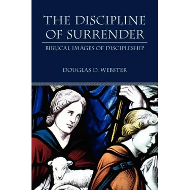 The Discipline of Surrender: Biblical Images of Discipleship
