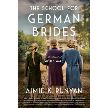 The School for German Brides: A Novel of World War II