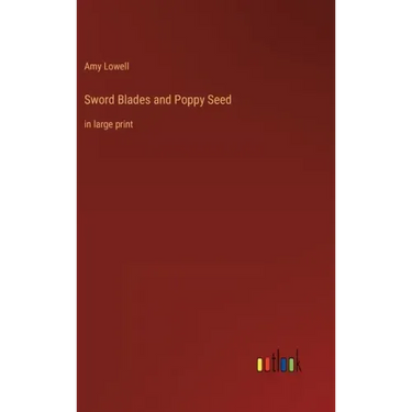 Sword Blades and Poppy Seed: in large print