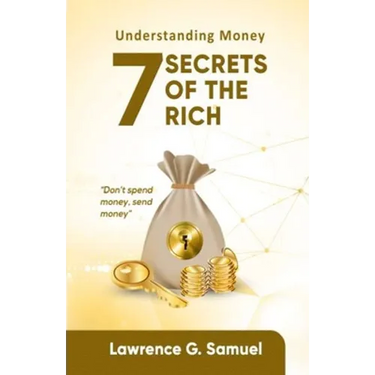 7 Secrets of the Rich: Understanding Money