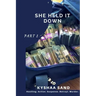 She Held it Down: Secrets Revealed!