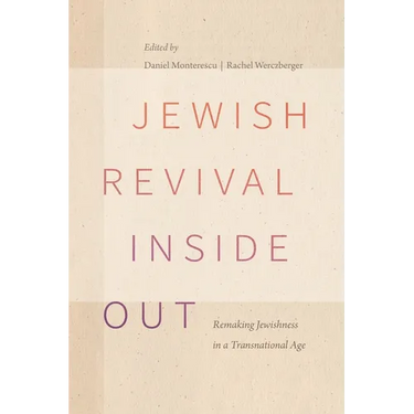Jewish Revival Inside Out: Remaking Jewishness in a Transnational Age