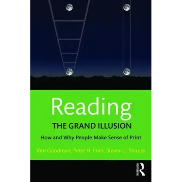 Reading- The Grand Illusion: How and Why People Make Sense of Print